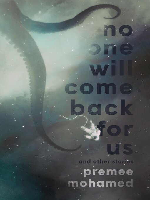 Title details for No One Will Come Back for Us by Premee Mohamed - Available